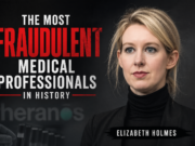 The Most Fraudulent Medical Professionals in Modern History